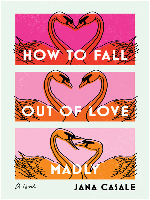 Title details for How to Fall Out of Love Madly by Jana Casale - Wait list